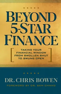 Beyond 5-Star Finance: Przeniesienie okna finansowego ze spuchniętego do otwartego - Beyond 5-Star Finance: Taking Your Financial Window from Swollen Shut to Swung Open