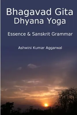 Bhagavad Gita Dhyana Yoga - esencja i gramatyka sanskrycka - Bhagavad Gita Dhyana Yoga - Essence & Sanskrit Grammar