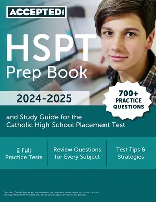 Książka przygotowawcza HSPT 2024-2025: Ponad 700 pytań praktycznych i przewodnik do nauki do testu kwalifikacyjnego do katolickiej szkoły średniej - HSPT Prep Book 2024-2025: 700+ Practice Questions and Study Guide for the Catholic High School Placement Test