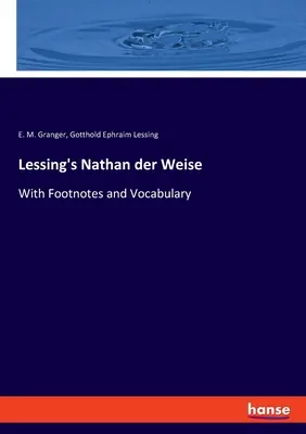 Lessing's Nathan der Weise: Z przypisami i słownictwem - Lessing's Nathan der Weise: With Footnotes and Vocabulary