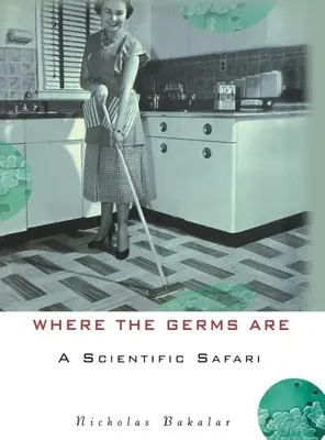 Gdzie są zarazki: Naukowe safari - Where the Germs Are: A Scientific Safari