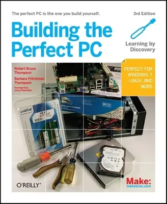Budowa idealnego komputera PC: Idealny komputer to taki, który sam zbudujesz - Building the Perfect PC: The Perfect PC Is the One You Build Yourself