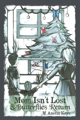 Mama nie zginęła i motyle powracają - Mom Isn't Lost & Butterflies Return