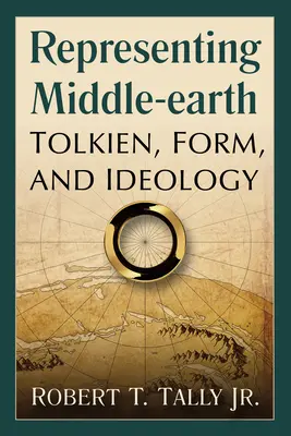 Reprezentowanie Śródziemia: Tolkien, forma i ideologia - Representing Middle-earth: Tolkien, Form, and Ideology