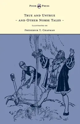 Prawdziwe i nieprawdziwe oraz inne opowieści nordyckie - ilustracje Frederick T. Chapman - True and Untrue and Other Norse Tales - Illustrated by Frederick T. Chapman