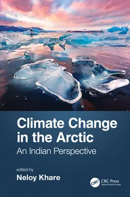 Zmiany klimatu w Arktyce: perspektywa indyjska - Climate Change in the Arctic: An Indian Perspective