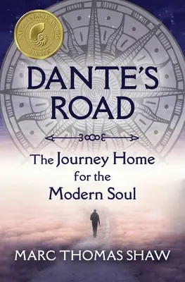 Droga Dantego: Podróż do domu dla współczesnej duszy - Dante's Road: The Journey Home for the Modern Soul