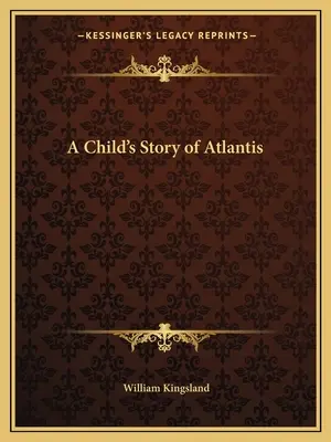 Dziecięca opowieść o Atlantydzie - A Child's Story of Atlantis