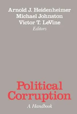Korupcja polityczna: Podręcznik - Political Corruption: A Handbook