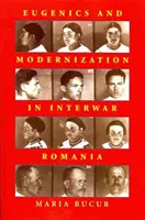 Eugenika i modernizacja w międzywojennej Rumunii - Eugenics and Modernization in Interwar Romania