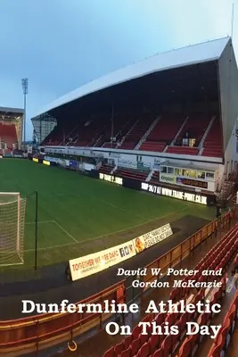 Dunfermline Athletic Tego dnia - Dunfermline Athletic On This Day