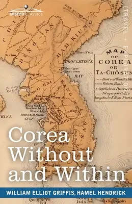 Corea Without and Within: Chapters on Corean History, Manners and Religion, With Hendrick Hamel's Narrative of Captivity and Travels in Corea - (Rozdziały o historii, obyczajach i religii Corei, z narracją Hendricka Hamela o niewoli i podróżach po Corei). - Corea Without and Within: Chapters on Corean History, Manners and Religion, With Hendrick Hamel's Narrative of Captivity and Travels in Corea -