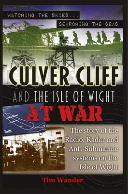 Culver Cliff i wyspa Wight podczas wojny - Culver Cliff and the Isle of Wight at War