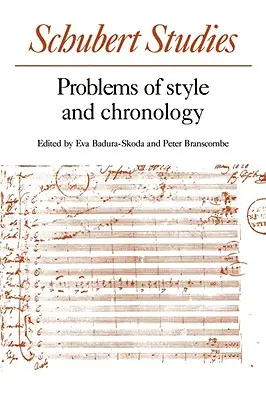 Studia nad Schubertem: Problemy stylu i chronologii - Schubert Studies: Problems of Style and Chronology