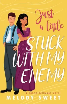 Tylko trochę z moim wrogiem: Słodka komedia romantyczna - Just A Little Stuck With My Enemy: A Sweet Romantic Comedy