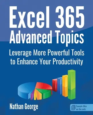 Excel 365 Advanced Topics: Wykorzystaj potężniejsze narzędzia, aby zwiększyć swoją produktywność - Excel 365 Advanced Topics: Leverage More Powerful Tools to Enhance Your Productivity