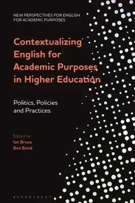 Kontekstualizacja języka angielskiego do celów akademickich w szkolnictwie wyższym: Polityka, zasady i praktyka - Contextualizing English for Academic Purposes in Higher Education: Politics, Policies and Practices