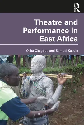 Teatr i performans w Afryce Wschodniej - Theatre and Performance in East Africa