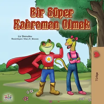 Być superbohaterem (turecka książka dla dzieci) - Being a Superhero (Turkish Book for Kids)