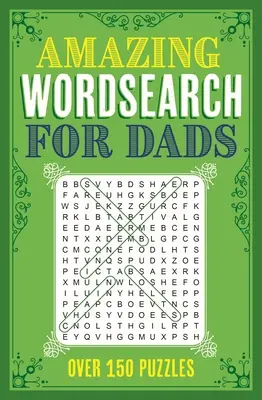 Amazing Wordsearch for Dads: Ponad 150 zagadek - Amazing Wordsearch for Dads: Over 150 Puzzles