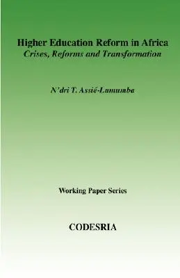 Szkolnictwo wyższe w Afryce. Kryzysy, reformy i transformacja - Higher Education in Africa. Crises, Reforms and Transformation