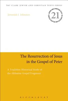 Zmartwychwstanie Jezusa w Ewangelii Piotra: Tradycyjno-historyczne studium fragmentu Ewangelii Akhmm - The Resurrection of Jesus in the Gospel of Peter: A Tradition-Historical Study of the Akhmm Gospel Fragment