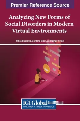 Analiza nowych form zaburzeń społecznych we współczesnych środowiskach wirtualnych - Analyzing New Forms of Social Disorders in Modern Virtual Environments