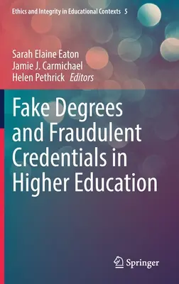 Fałszywe stopnie naukowe i fałszywe poświadczenia w szkolnictwie wyższym - Fake Degrees and Fraudulent Credentials in Higher Education