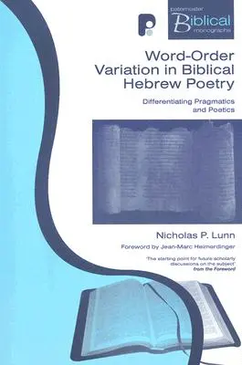 Wariacja kolejności słów w biblijnej poezji hebrajskiej: Rozróżnianie poetyki pragmatycznej - Word-order Variation In Biblical Hebrew Poetry: Differentiating Pragmatic Poetics