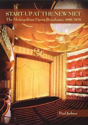 Start-Up at the New Met: Transmisje z Metropolitan Opera w latach 1966-1976 - Start-Up at the New Met: The Metropolitan Opera Broadcasts 1966-1976