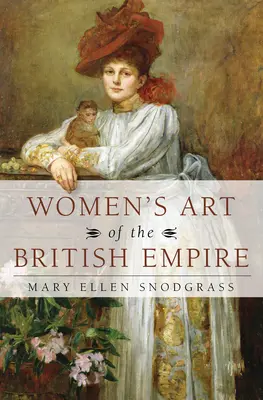 Sztuka kobiet w Imperium Brytyjskim - Women's Art of the British Empire