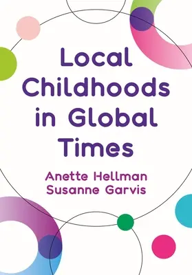 Lokalne dzieciństwo w globalnych czasach - Local Childhoods in Global Times