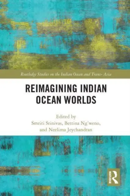Ponowne wyobrażenie sobie światów Oceanu Indyjskiego - Reimagining Indian Ocean Worlds