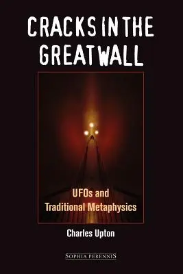 Pęknięcia w Wielkim Murze: UFO i tradycyjna metafizyka - Cracks in the Great Wall: UFOs and Traditional Metaphysics