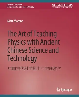 Sztuka nauczania fizyki z wykorzystaniem starożytnej chińskiej nauki i technologii - The Art of Teaching Physics with Ancient Chinese Science and Technology