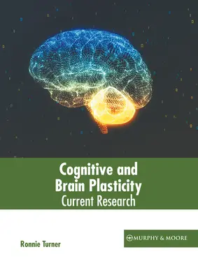 Plastyczność poznawcza i plastyczność mózgu: Aktualne badania - Cognitive and Brain Plasticity: Current Research