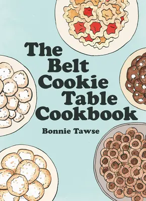 Książka kucharska „The Belt Cookie Table - The Belt Cookie Table Cookbook