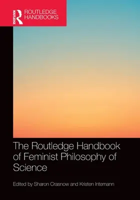 The Routledge Handbook of Feminist Philosophy of Science (Podręcznik feministycznej filozofii nauki) - The Routledge Handbook of Feminist Philosophy of Science