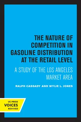 Natura konkurencji w dystrybucji benzyny na poziomie detalicznym: Studium obszaru rynkowego Los Angeles - The Nature of Competition in Gasoline Distribution at the Retail Level: A Study of the Los Angeles Market Area