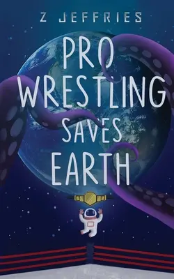 Pro Wrestling ratuje Ziemię - Pro Wrestling Saves Earth