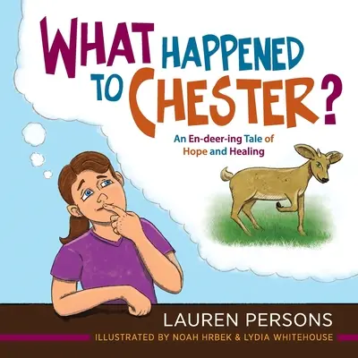 Co się stało z Chesterem: opowieść o nadziei i uzdrowieniu w świecie jeleni - What Happened to Chester?: An En-deer-ing Tale of Hope and Healing