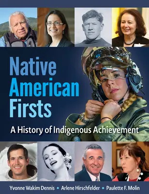 Indigenous Firsts: Historia osiągnięć i wydarzeń rdzennych Amerykanów - Indigenous Firsts: A History of Native American Achievements and Events