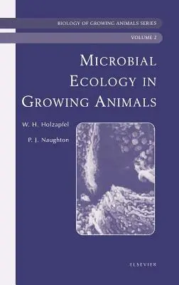 Mikrobiologiczna ekologia rosnących zwierząt: Biologia rosnących zwierząt Tom 2 - Microbial Ecology of Growing Animals: Biology of Growing Animals Series Volume 2