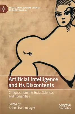 Sztuczna inteligencja i jej niezadowolenie: Krytyka nauk społecznych i humanistycznych - Artificial Intelligence and Its Discontents: Critiques from the Social Sciences and Humanities