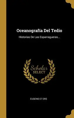 Oceanographa Del Tedio: Historias De Las Esparragueras... - Oceanografa Del Tedio: Historias De Las Esparragueras...