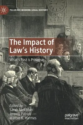 Wpływ historii prawa: Przeszłość jest prologiem - The Impact of Law's History: What's Past Is Prologue