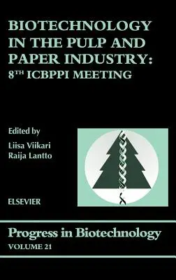 Biotechnologia w przemyśle celulozowo-papierniczym: 8. spotkanie Icbppi, tom 21 - Biotechnology in the Pulp and Paper Industry: 8th Icbppi Meeting Volume 21