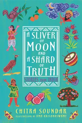 Skrawek księżyca i odłamek prawdy: opowieści z Indii - A Sliver of Moon and a Shard of Truth: Stories from India