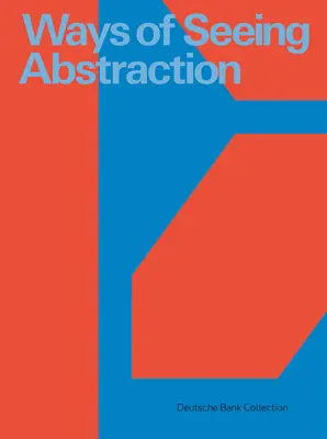 Sposoby postrzegania abstrakcji - Ways of Seeing Abstraction