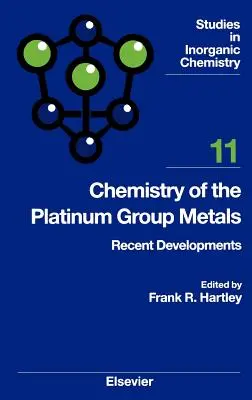Chemia metali z grupy platynowców: Najnowsze osiągnięcia, tom 11 - Chemistry of the Platinum Group Metals: Recent Developments Volume 11